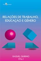 Relações de trabalho, educação e gênero