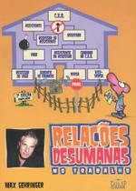 Relações Desumanas no Trabalho - Da Primeira Entrevista à Aposentadoria - Casa da Qualidade