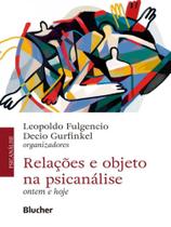 Relações e objeto na psicanálise Relações e objeto na psicanálise