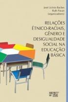 Relações étnico-raciais, gênero e desigualdade social na educação básica - MERCADO DE LETRAS Relações étnico-raciais, gênero e desigualdade social na educação básica - MERCADO DE LETRAS