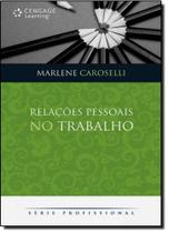 Relações Pessoais no Trabalho - Série Profissional - CENGAGE LEARNING NACIONAL