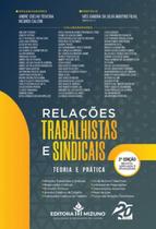 Relações Trabalhistas e Sindicais: Teoria e Prática - JH MIZUNO