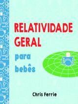 Relatividade geral para bebes - EDGARD BLUCHER