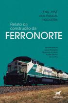 Relato Da Construção Da Ferronorte