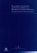 Relatório da Comissão de Estudo e Debate da Reforma do Sistema Prisional - 01Ed/05 - ALMEDINA