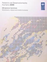 Relatório de desenvolvimento humano 2009: ultrapassar barreiras: mobilidade e desenvolvimento humanos - Almedina Brasil