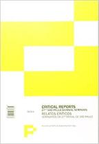 Relatórios Críticos: Seminários da 27 Bienal de São Paulo - Coleção Fórum Permanente - Edição Bilingue