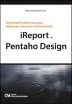 Relatorios profissionais para aplicaçoes java com as ferramentas ireport e pentaho design