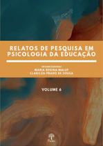 Relatos de pesquisa em psicologia da educação - vol. 6 - PONTES EDITORES