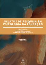 Relatos de pesquisa em psicologia da educação - vol. 6