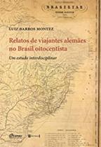 Relatos de viajantes alemães no Brasil oitocentista: Um estudo interdisciplinar