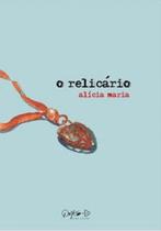 RELICARIO, O - Autor: MARIA, ALICIA - QUIXOTE + DO