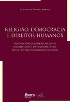 Religião, Democracia E Direitos Humanos - Editora Reflexão