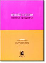 Religião e Cultura: Memórias e Perspectivas Religião e Cultura: Memórias e Perspectivas