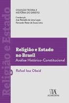 Religião e Estado no Brasil: Análise Histórico-Constitucional - Almedina Brasil