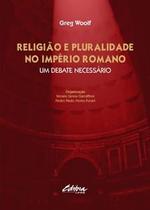 Religião e pluralidade no império romano: um debate necessário - UFPR