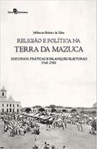 Religião e política na terra da mazuca Religião e política na terra da mazuca