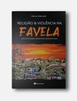 Religião E Violência Na Favela - Editora Recriar