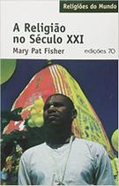 Religiao No Seculo Xxi, A