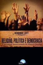 Religião, Política E Democracia - Editora Fonte Editorial