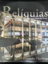 Relíquias -Patrimônio Arquitetônico do Centro Oeste do Brasil