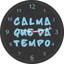 Relógio De Parede Redondo Calma Dá Tempo Cozinha Sala Bell's Cor Da Estrutura Preto Relógio De Parede Redondo Calma Dá Tempo Cozinha Sala Bell's Cor Da Estrutura Preto