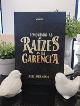 Removendo As Raízes Da Carência - Livro - Pr. Luiz Herminio - ditora Vinde Removendo As Raízes Da Carência - Livro - Pr. Luiz Herminio - ditora Vinde