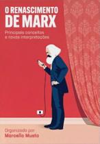 Renascimento de Marx, O: Principais Conceitos e Novas Interpretações