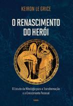 Renascimento Do Herói, O