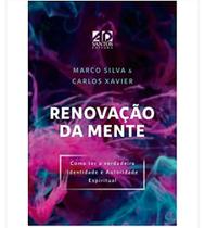 Renovacao da mente: marcos silva e carlos xavier - AD SANTOS Renovacao da mente: marcos silva e carlos xavier - AD SANTOS