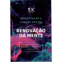 Renovação da Mente Marcos Silva e Carlos Xavier