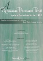 Renovacao processual penal apos a constituicao de 1988 - a estudos em homen Renovacao processual penal apos a constituicao de 1988 - a estudos em homen