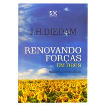 Renovando Forças em Deus - Meditações Diárias - J.H Diedam