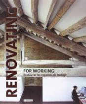 Renovating For Working-Restaurar Los Espacios de Trabajo - Reditar Libros