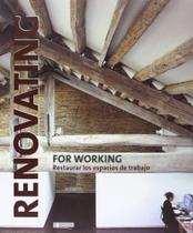 Renovating For Working-Restaurar Los Espacios de Trabajo - Reditar Libros Renovating For Working-Restaurar Los Espacios de Trabajo - Reditar Libros