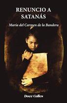 Renuncio a Satanás - Ediciones Doce Calles Renuncio a Satanás - Ediciones Doce Calles