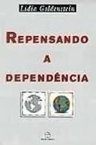 Repensando A Dependencia Lidia Goldenstein Repensando A Dependencia Lidia Goldenstein