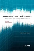 Repensando A Inclusão Escolar:Diretrizes Políticas e Préticas Curriculares e Deficiência Intelectual