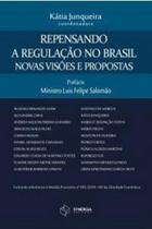 Repensando a regulação no brasil - novas visões e propostas Repensando a regulação no brasil - novas visões e propostas