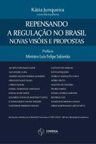 Repensando a Regulação no Brasil - Novas Visões e Propostas