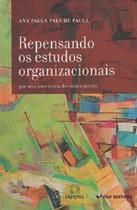 Repensando os estudos organizacionais - FGV