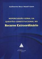 Repercussao Geral Da Questao Constitucional No Recurso Extraordinario - Livraria do Advogado