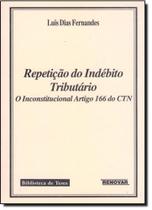 Repetição do Indébito Tributário: O Inconstitucional Artigo 166 do Ctn