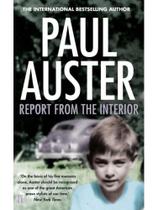 REPORT FROM THE INTERIOR - Autor: AUSTER, PAUL