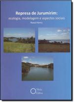 Represa de Jurumim: Ecologia, Modelagem e Aspectos Sociais