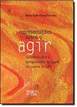 Representações Sobre o Agir: Caminhos Para a Compreensão do Papel da Tutoria na Ead