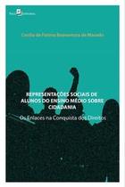 Representações Sociais de Alunos do Ensino Médio sobre Cidadania: os Enlaces na Conquista dos Direit