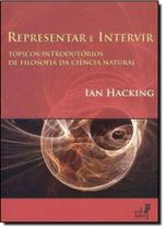 Representar e Intervir: Tópicos Introdutórios de Filosofia da Ciência Natural - EDUERJ - EDIT. DA UNIV. DO EST. DO RIO - UERJ Representar e Intervir: Tópicos Introdutórios de Filosofia da Ciência Natural - EDUERJ - EDIT. DA UNIV. DO EST. DO RIO - UERJ