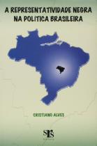 Representatividade negra na politica brasileira, a