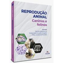 Reprodução Animal - Caninos E Felinos - Marcelo Rezende Luz